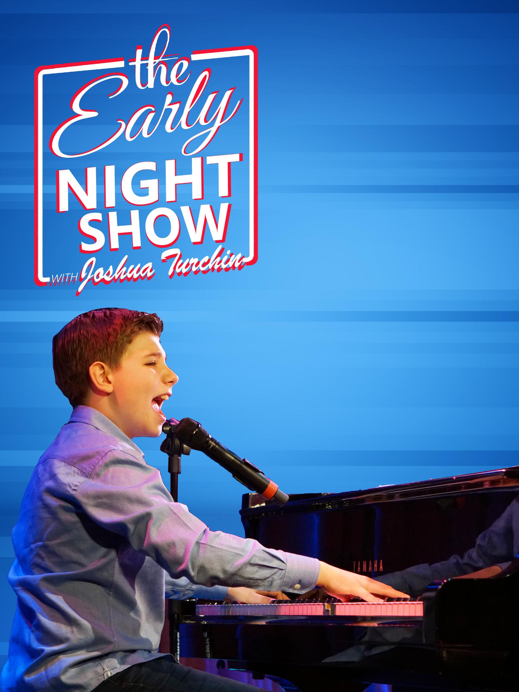 The Early Night Show with Joshua Turchin